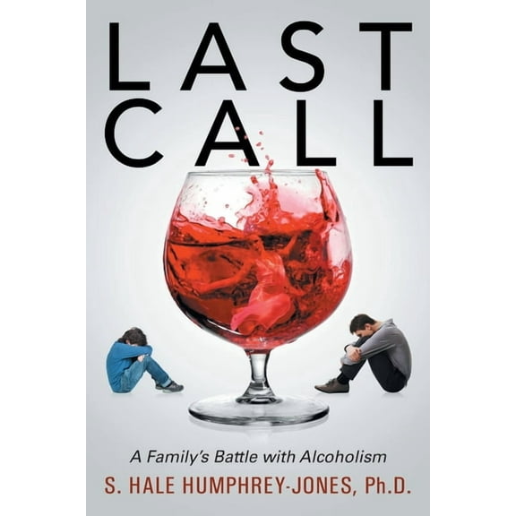 Last Call: A Family's Battle with Alcoholism, (Paperback)