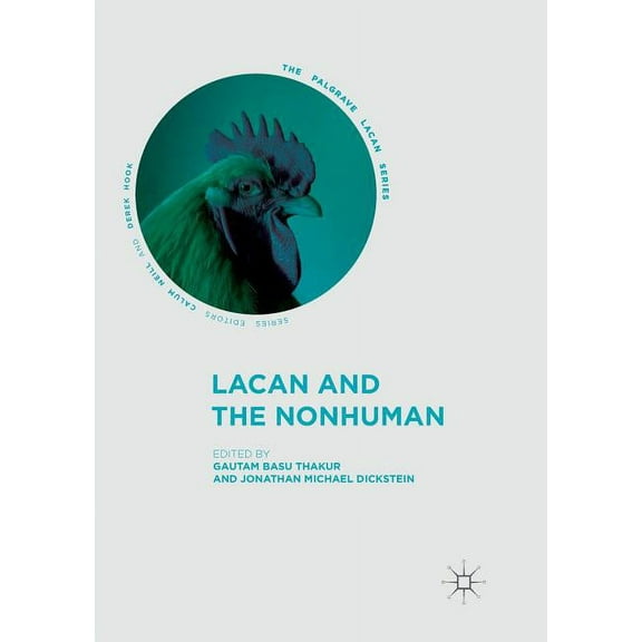 Palgrave Lacan Lacan and the Nonhuman, (Paperback)