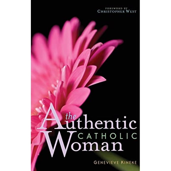 Pre-Owned The Authentic Catholic Woman (Paperback) 0867167688 9780867167689