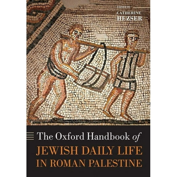 Oxford Handbooks The Oxford Handbook of Jewish Daily Life in Roman Palestine, (Paperback)
