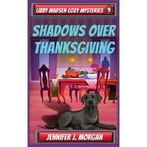Libby Madsen Cozy Mysteries Shadows Over Thanksgiving, Book 9, (Paperback)