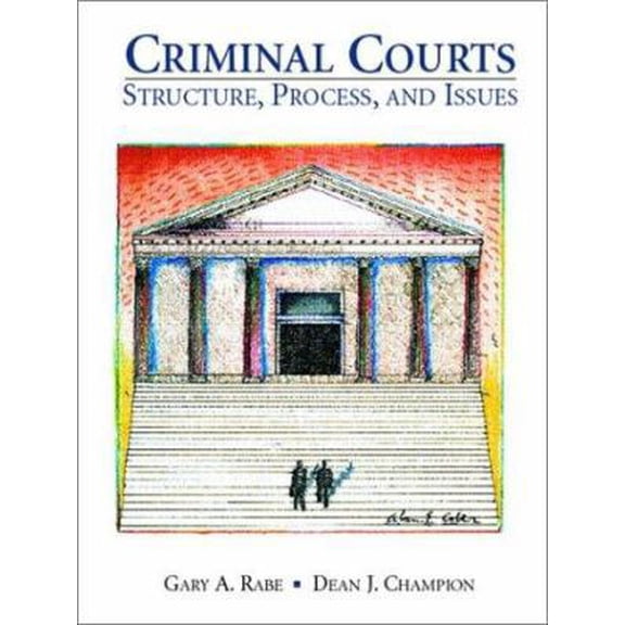 Pre-Owned Criminal Courts : Structure, Process, and Issues (Hardcover) 0137803885 9780137803880