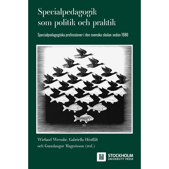 Contemporary Research in Special Educati Specialpedagogik som politik och praktik: Specialpedagogiska professioner i den svenska skolan sedan 1980, Book 1, (Paperback)