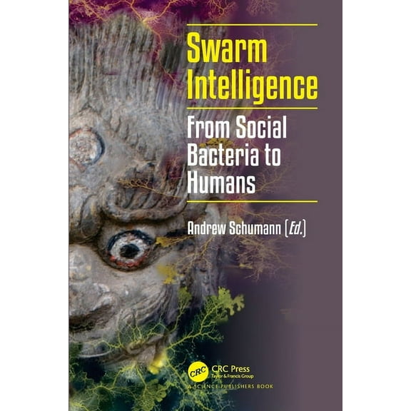 Swarm Intelligence: From Social Bacteria to Humans, (Paperback)
