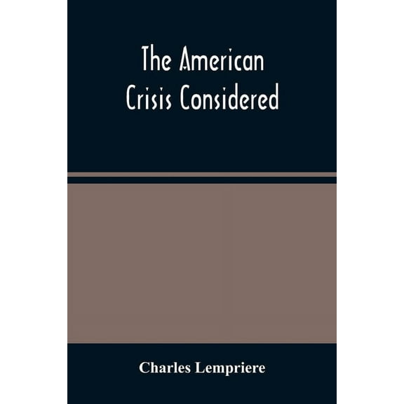 The American Crisis Considered, (Paperback)
