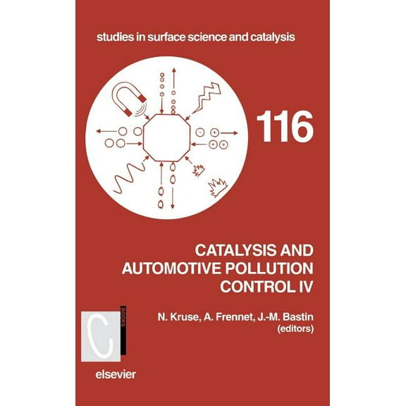 Studies in Surface Science and Catalysis Catalysis and Automotive Pollution Control IV: Volume 116, Book 116, (Hardcover)