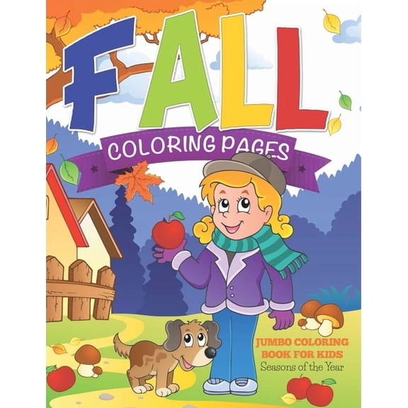 Fall Coloring Pages (Jumbo Coloring Book for Kids - Seasons of the Year), (Paperback)
