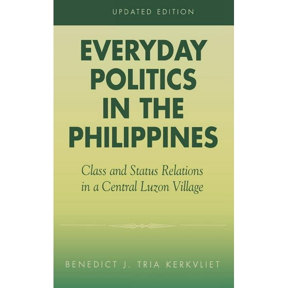 Everyday Politics in the Philippines: Class and Status Relations in a Central Luzon Village, (Hardcover)