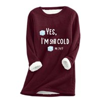 Tao Womens Yes I'm Cold Me 24:7 Funny Letter Print Crewneck Sweathirts Winter Warm Sherpa Fleece Lined Pullover Tunic Tops BurgundyS
