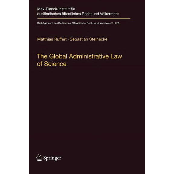 Beiträge Zum Ausländischen Ãffentlichen The Global Administrative Law of Science, Book 228, (Paperback)