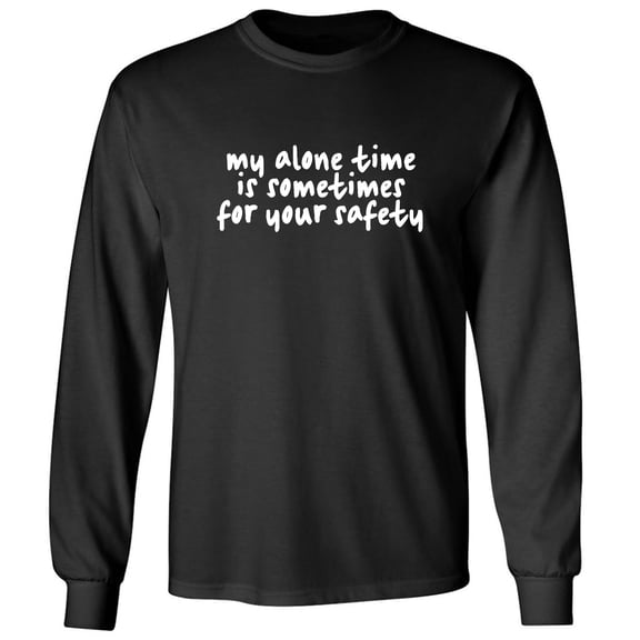 My Alone Time Is Sometimes Adult Long Sleeve T-shirt