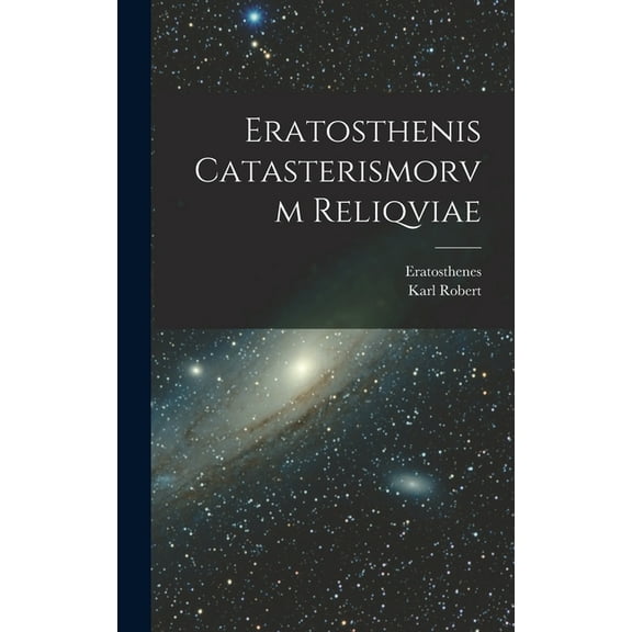 Eratosthenis Catasterismorvm Reliqviae (Hardcover)