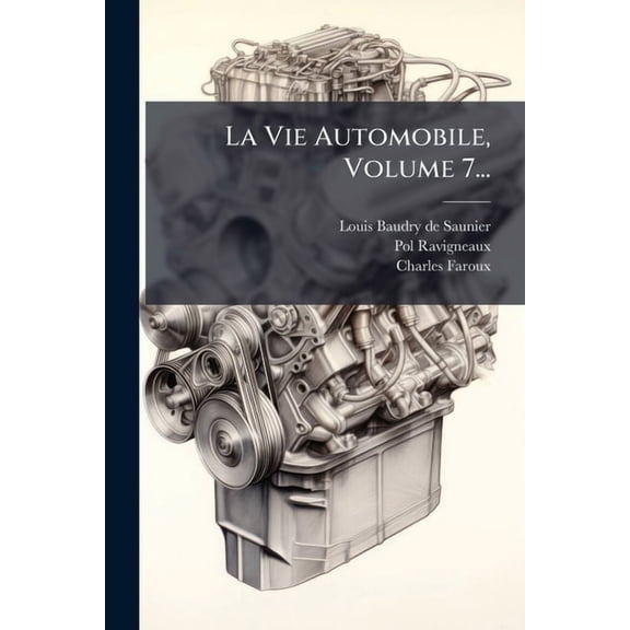 La Vie Automobile, Volume 7..., (Paperback)