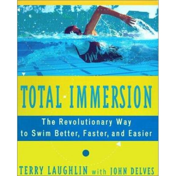 Pre-Owned Total Immersion: The Revolutionary Way to Swim Better, Faster, and Easier (Paperback) 068481885X 9780684818856