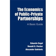 The Economics of Public-Private Partnerships: A Basic Guide, (Paperback)