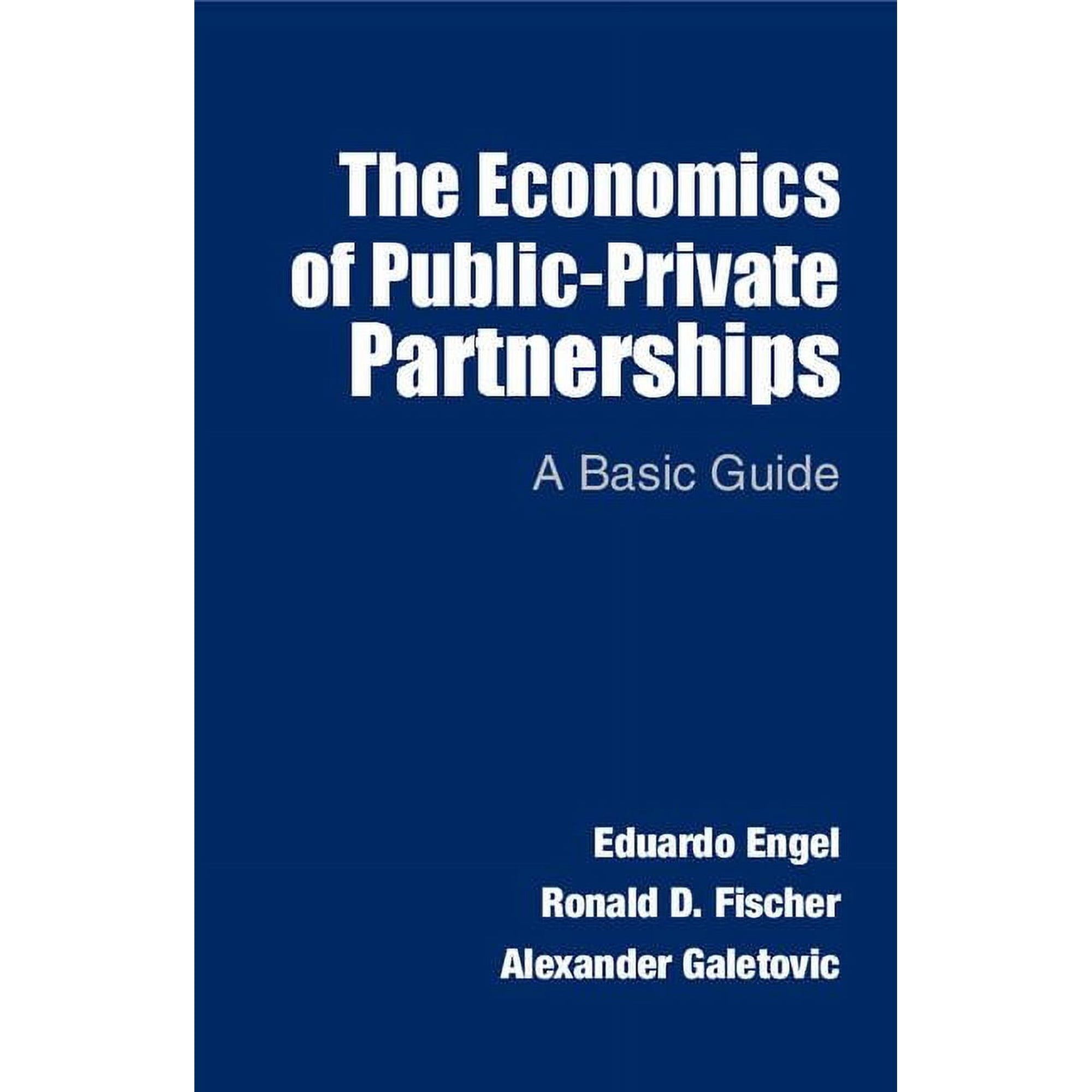 The Economics of Public-Private Partnerships: A Basic Guide, (Paperback)