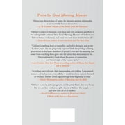 Good Morning, Monster : A Therapist Shares Five Heroic Stories of Emotional Recovery (Hardcover)