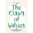 thumbnail image 1 of Pre-Owned The Clash of Values: Islamic Fundamentalism Versus Liberal Nationalism (Paperback) 0231193831 9780231193832, 1 of 1