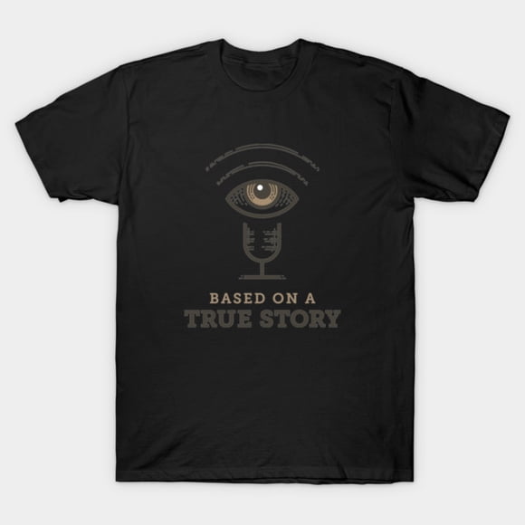 Based On A True Story Classic Logo Sarcastic Humor Tee Unisex T-Shirt
