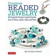 Creative Beaded Jewelry: 33 Exquisite Designs Inspired by the Arts of China, Japan, India and Tibet [Paperback - Used]