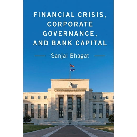 Financial Crisis, Corporate Governance, and Bank Capital, (Hardcover)
