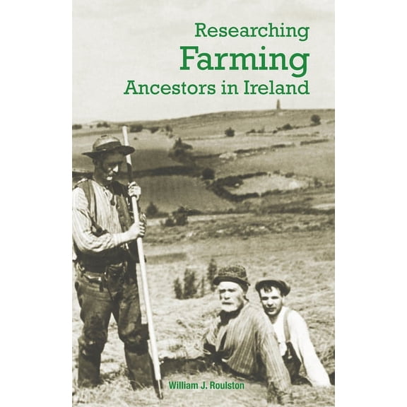 Researching Farming Ancestors in Ireland, (Paperback)