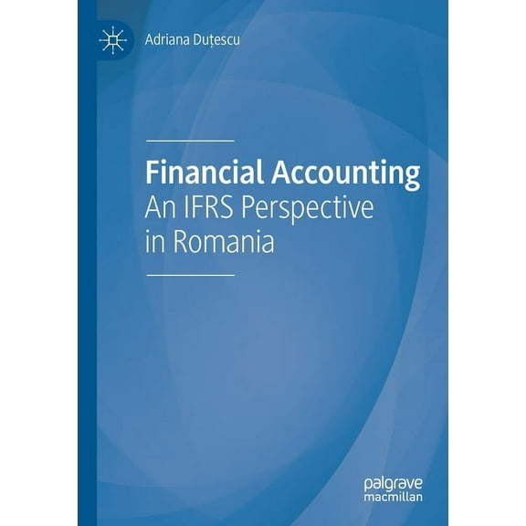 Financial Accounting: An Ifrs Perspective in Romania, (Paperback)