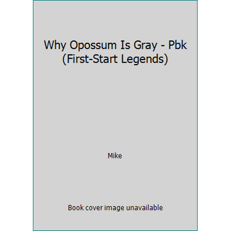 Why Opossum Is Gray - Pbk (First-Start Legends), Used [Paperback]