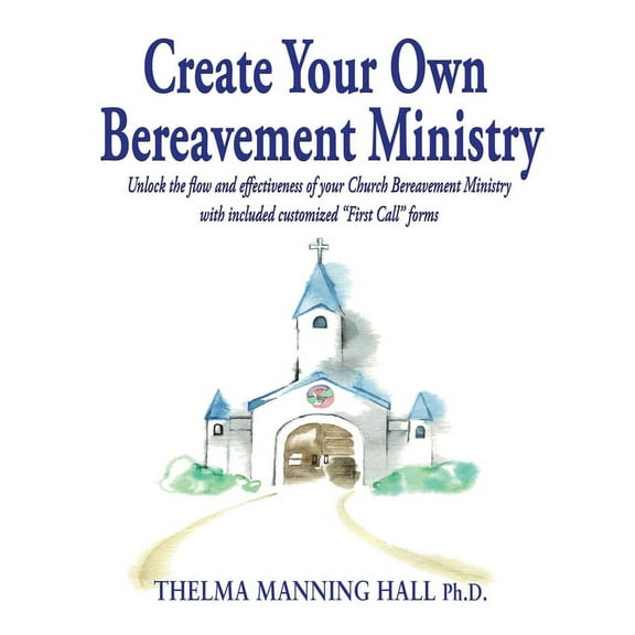 Create Your Own Bereavement Ministry, (Paperback)