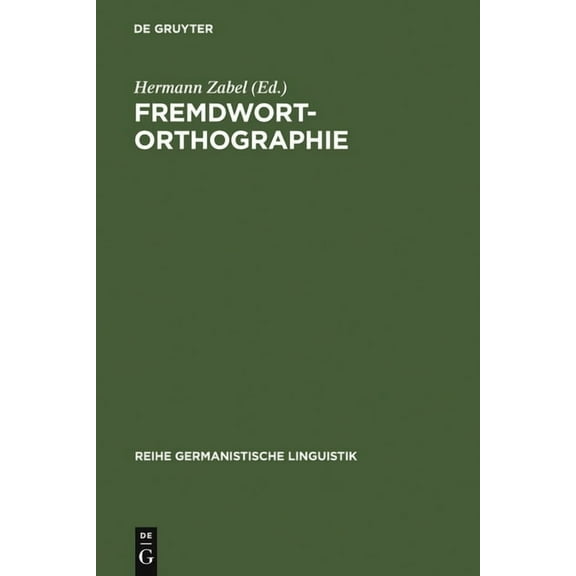 Reihe Germanistische Linguistik Fremdwortorthographie: Beiträge Zu Historischen Und Aktuellen Fragestellungen, Book 79, (Hardcover)