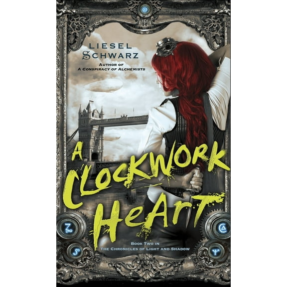 Chronicles of Light and Shadow A Clockwork Heart, Book 02, (Paperback)