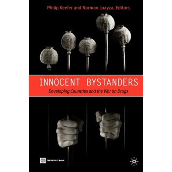 Pre-Owned Innocent Bystanders : Developing Countries and the War on Drugs (Paperback)