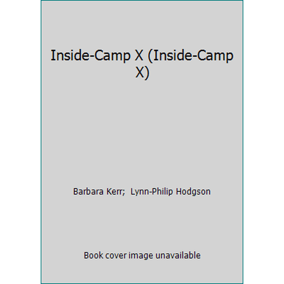 Pre-Owned Inside-Camp X (Inside-Camp X) (Unknown) 0968706207 9780968706206