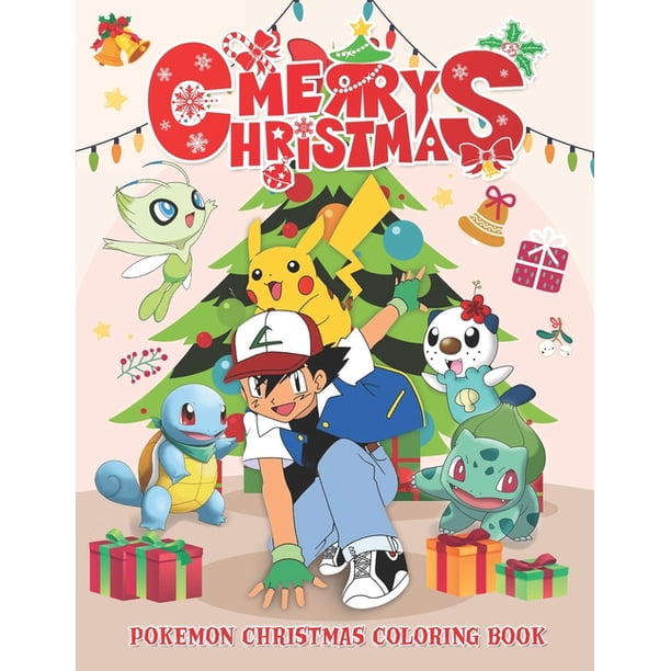Download Pokemon Christmas Coloring Book Fantastic Coloring Book For Kids And Adults Of Pokemon Coloring Book With Incredible Images For Coloring And Having Fun With High Quality Cov 103 Paperback Walmart Com