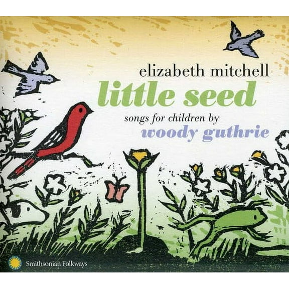 Elizabeth Mitchell - Little Seed: Songs for Children By Woody Guthrie - Music & Performance - CD