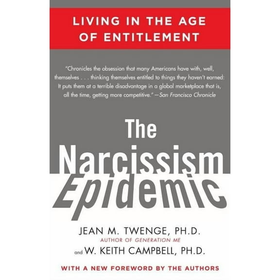 The Narcissism Epidemic: Living in the Age of Entitlement, (Paperback)