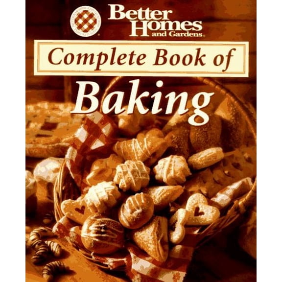 Pre-Owned Better Homes and Gardens Complete Book of Baking (Hardcover) 0696200406 9780696200403