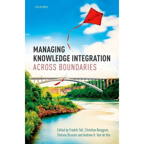 Managing Knowledge Integration Across Boundaries, (Hardcover)