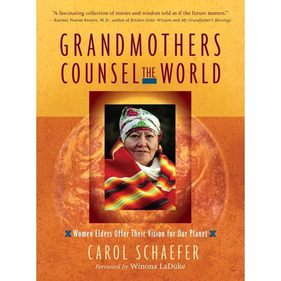 Pre-Owned Grandmothers Counsel the World: Women Elders Offer Their Vision for Our Planet (Paperback) 1590302931 9781590302934