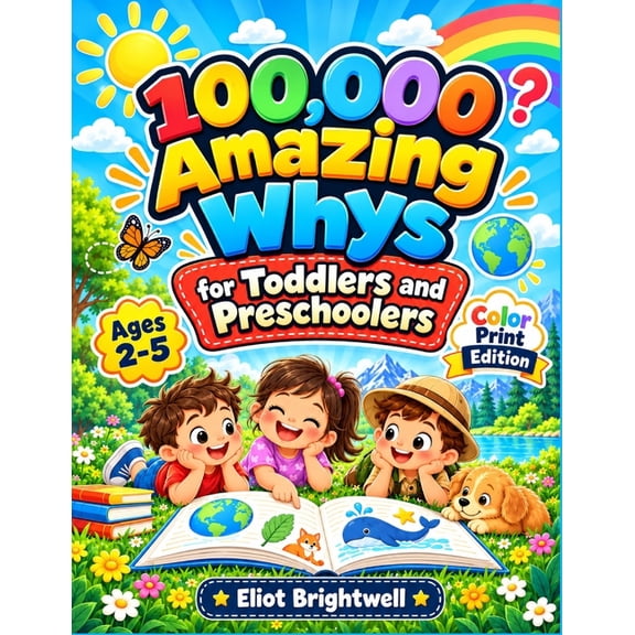 Amazing Answers for Toddlers and Preschool Kids with 100,000 Whys: Big