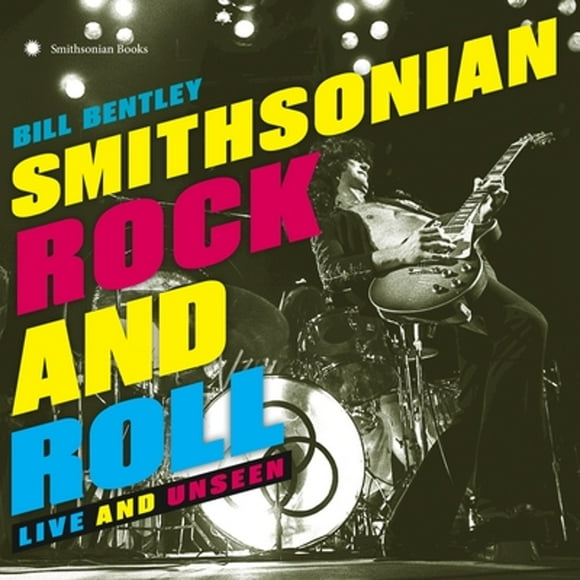 Pre-Owned Smithsonian Rock and Roll: Live and Unseen (Hardcover 9781588346001) by Bill Bentley