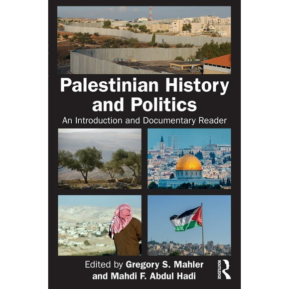 Palestinian History and Politics: An Introduction and Documentary Reader, (Paperback)