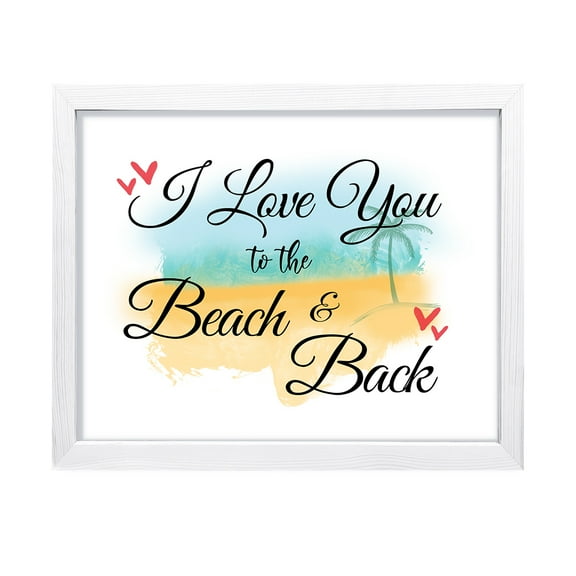 I love you to the beach and back, Watercolor 8 x 10 White FRAMED Print Wall Art