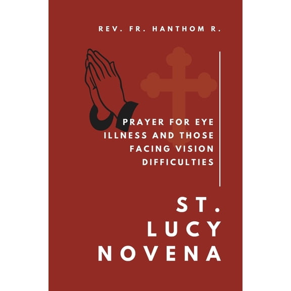 St. Lucy Novena: Prayer for eye illness and those facing vision difficulties, (Paperback)