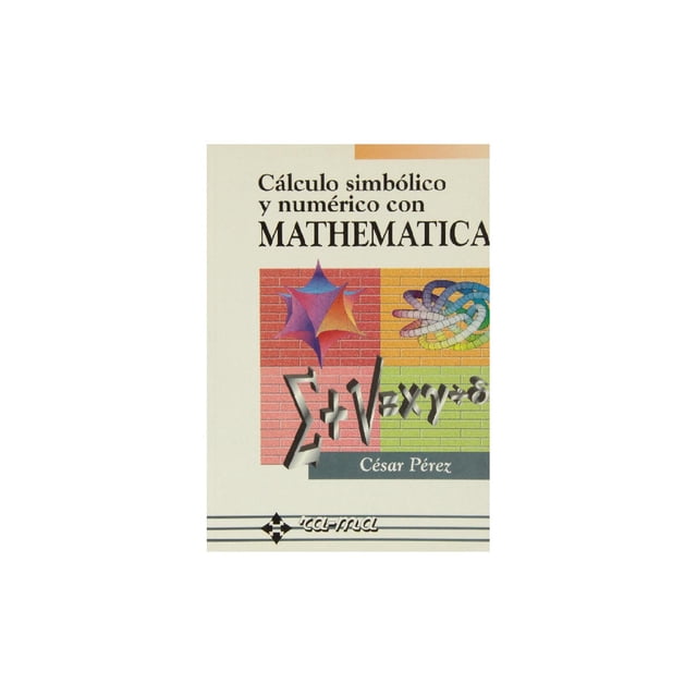 Cálculo Simbólico y Numérico con MATHEMATICA RA-MA Editorial 9788478971817