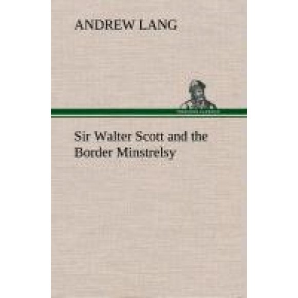 Sir Walter Scott et la Bordure Minstrelsy