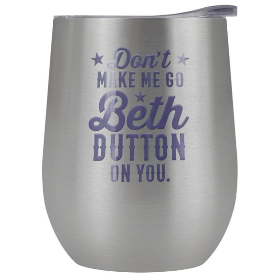 Yellowstone Official Beth Dutton On You 12 OZ Silver Stemless Wine Tumbler, Stainless Steel Travel Cup|Lake Tumbler|Insulated with Leak Resistant Slide-Lock Lid