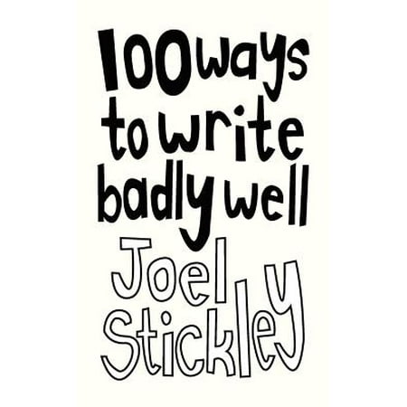 - 100 Ways to Write Badly Well