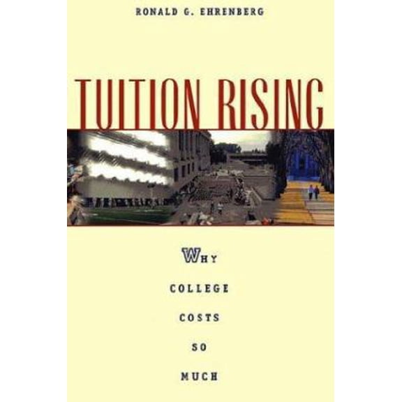 Pre-Owned Tuition Rising: Why College Costs So Much (Hardcover) 0674003284 9780674003286