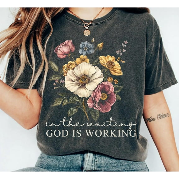 Velto In the Waiting God is Working Shirt, Vintage Floral Christian Shirt,Christian Gift Shirt,Wildflower Christian,Bible Verse Tee All Size S-5XL